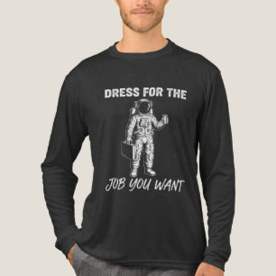 T-shirt En Tri-matière Habillez-vous pour le poste que vous voulez Illust