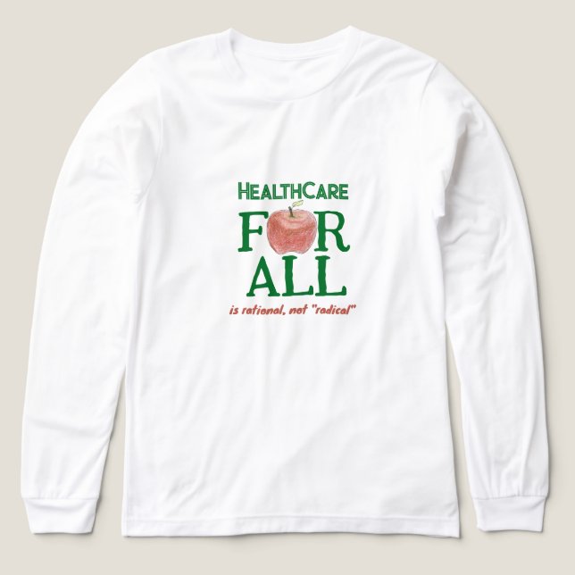 T-shirt En Tri-matière Health Care for All Is Rational Not Radical (Motif recto)
