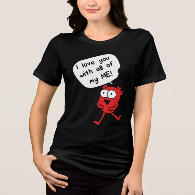 T-shirt En Tri-matière I Love You With All My Me – Cute Valentine (Recto)