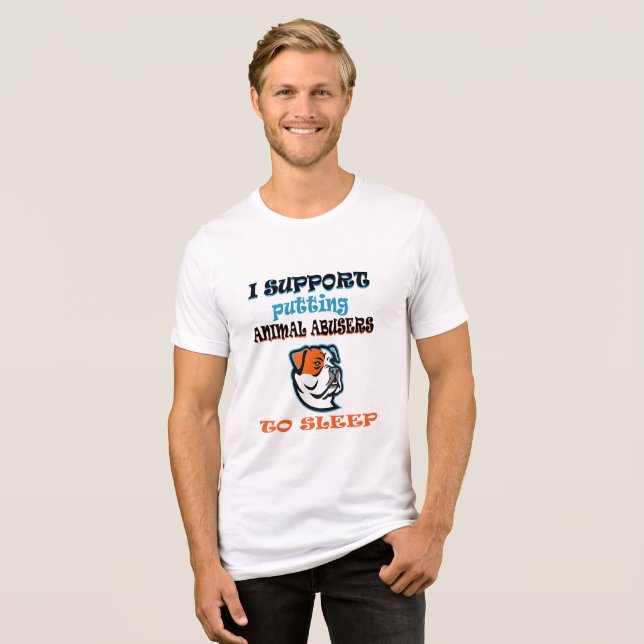 T-shirt En Tri-matière I Support Putting Animal Abusers (Recto plein)