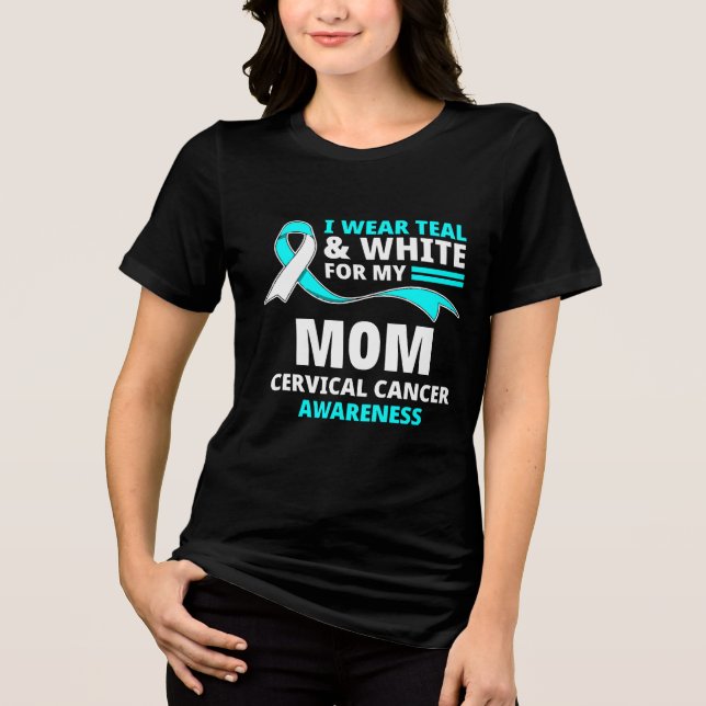 T-shirt En Tri-matière I Wear Teal And White My Mom Cervical Cancer  (Recto)
