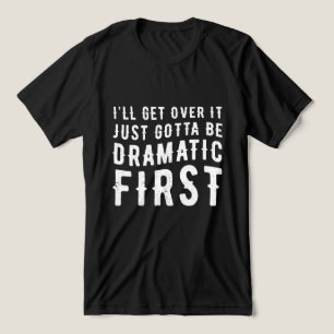 T-shirt En Tri-matière Il faut d'abord être dramatique
