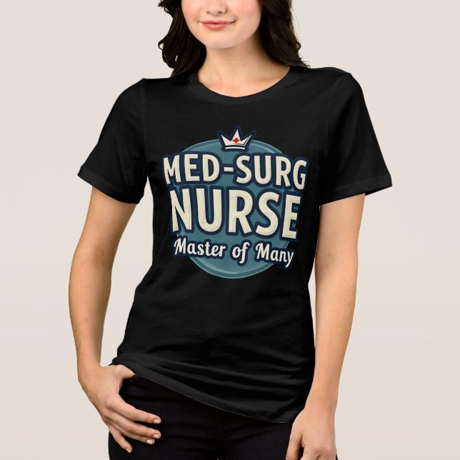 T-shirt En Tri-matière Infirmière Med-Surg : Maître de plusieurs (Recto)
