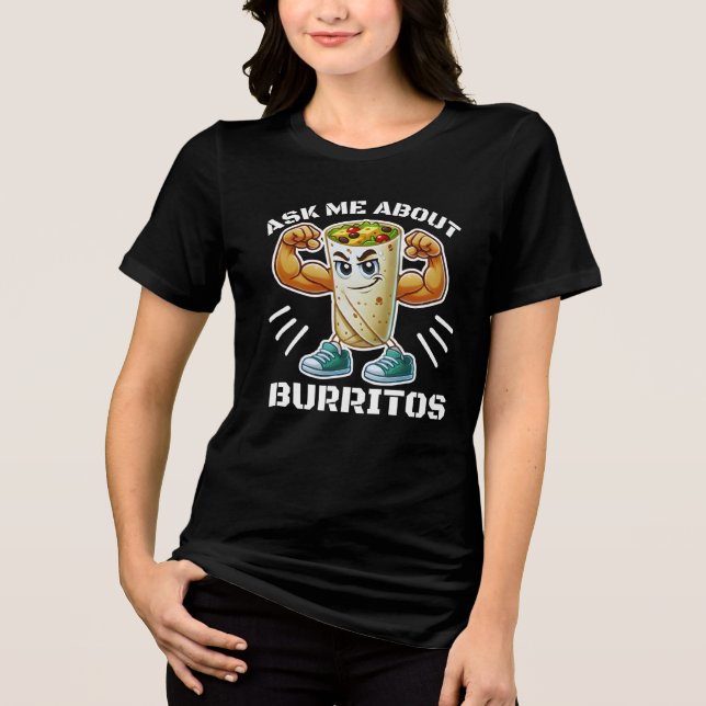 T-shirt En Tri-matière interroge-moi sur les burritos (Recto)