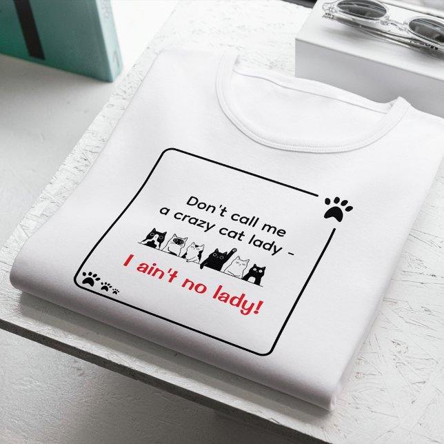 T-shirt En Tri-matière Irreverent Humor Sassy Cat Lady  (Folded I ain't no lady sassy tshirt)