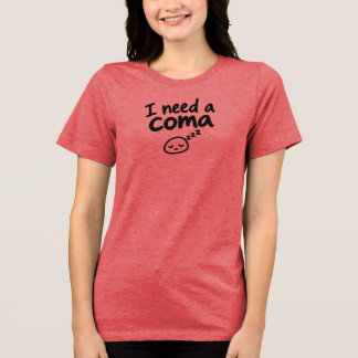T-shirt En Tri-matière J'ai besoin d'un coma Drôle Endormi Sarcasme