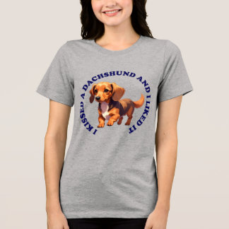 T-shirt En Tri-matière J'ai embrassé un chiot teckel