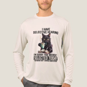 T-shirt En Tri-matière J'ai une ouïe sélective Vous n'avez pas été sélect