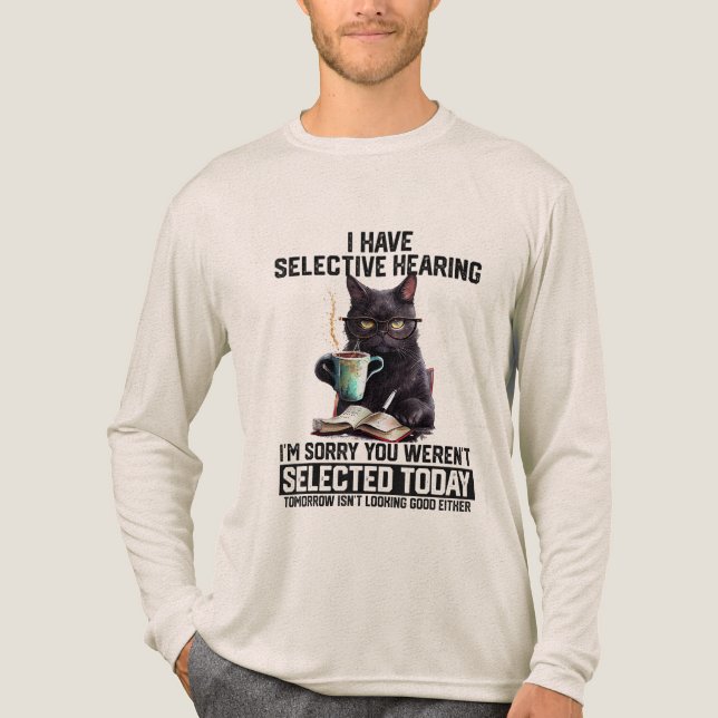 T-shirt En Tri-matière J'ai une Ouïe Sélective Vous n'Êtes pas Sélectionn (Recto)