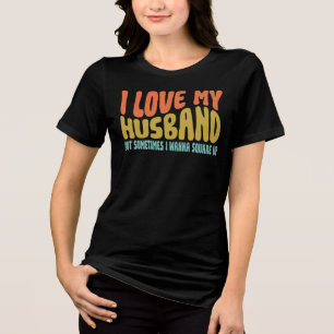 T-shirt En Tri-matière J'aime mon mari mais parfois je veux me battre