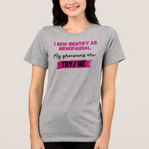 T-shirt En Tri-matière Je m'identifie désormais comme ménopausée. Mes pro