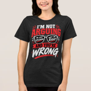 T-shirt En Tri-matière Je ne discute pas, j'explique simplement pourquoi