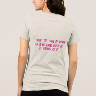 T-shirt En Tri-matière « Je n'y suis pas arrivé en le souhaitant »