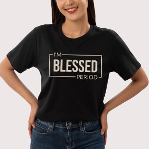 T-shirt En Tri-matière Je suis béni. Point. Affirmation chrétienne