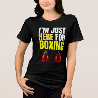 T-shirt En Tri-matière je suis juste là pour la boxe