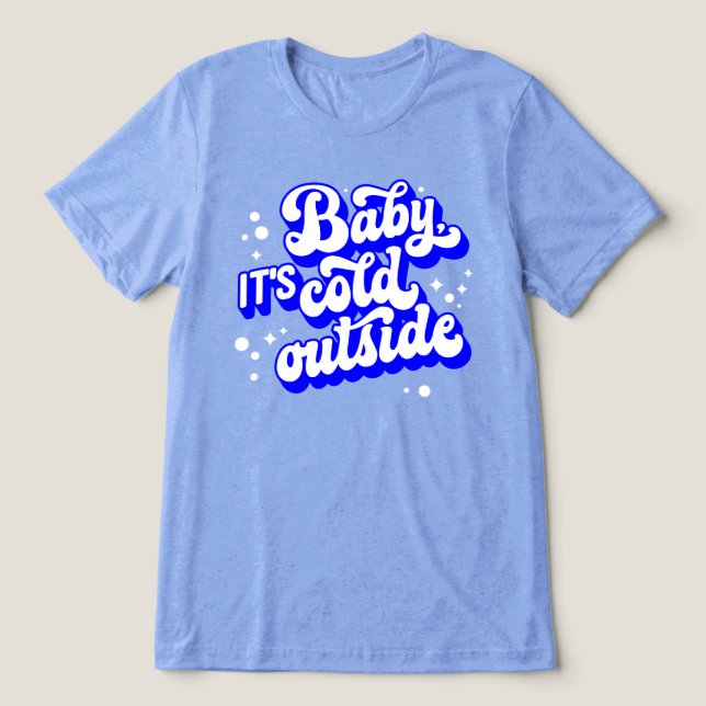 T-shirt En Tri-matière Jouer bébé, c’est froid en hiver (Design Recto)