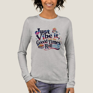 T-shirt En Tri-matière Just Vibe It – Café & Détente Chemise à Manches Lo