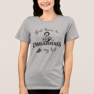 T-shirt En Tri-matière Juste là pour embarrasser mon enfant - Maman imper