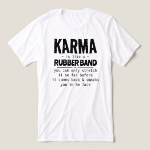 T-SHIRT  EN TRI-MATIÈRE KARMA EST COMME UN GROUPE DE RUBBRE