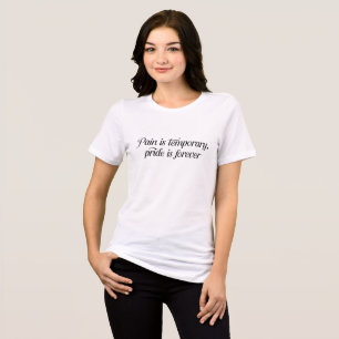 T-shirt En Tri-matière La douleur est temporaire, la fierté est éternelle