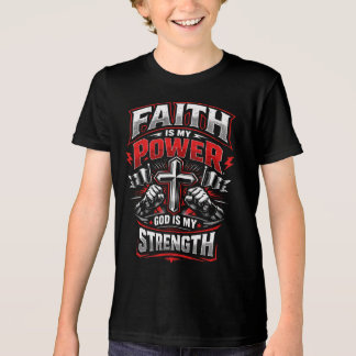 T-shirt En Tri-matière La foi est mon pouvoir Dieu est ma force 