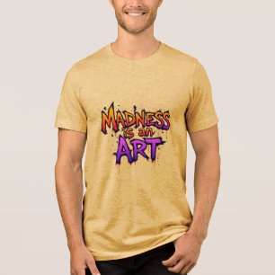 T-shirt En Tri-matière La folie est un art