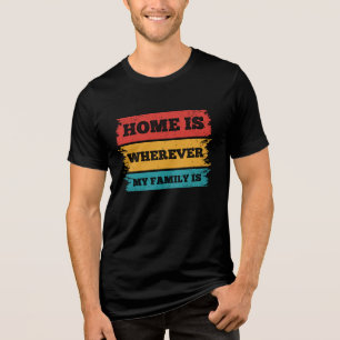 T-shirt En Tri-matière La maison est là où est ma famille. Réunion de fam