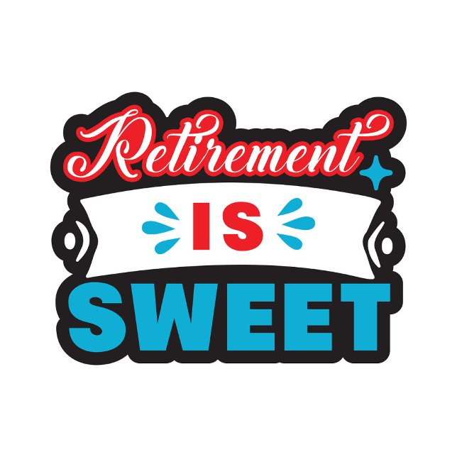 T-shirt En Tri-matière La retraite est douce  (Retirement is Sweet T-shirts!)