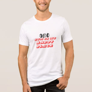 T-shirt En Tri-matière La salle de gym est mon endroit heureux. La gym es