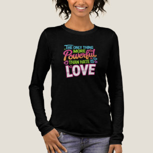 T-shirt En Tri-matière La Seule Chose Plus Puissante Que La Haine Est L'A