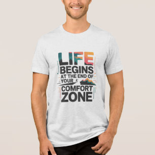 T-SHIRT EN TRI-MATIÈRE LA VIE COMMENCE À LA FIN DE VOTRE ZONE DE CONFORTO