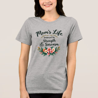 T-shirt En Tri-matière La vie de maman : alimentée par la force et le sar