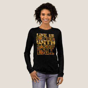 T-shirt En Tri-matière la vie est meilleure avec le basket
