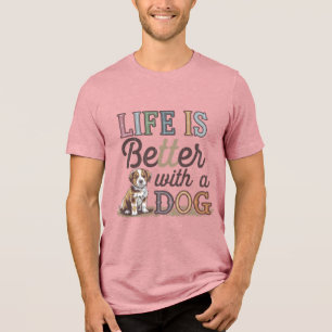 T-shirt En Tri-matière La vie est meilleure avec un chien Awesome Amoureu