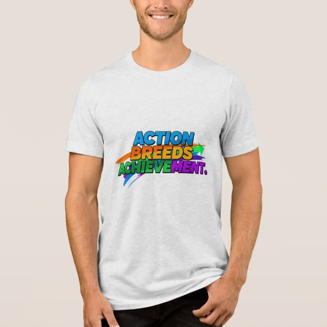 T-shirt En Tri-matière L'Action Provoque La Réalisation. (Recto)
