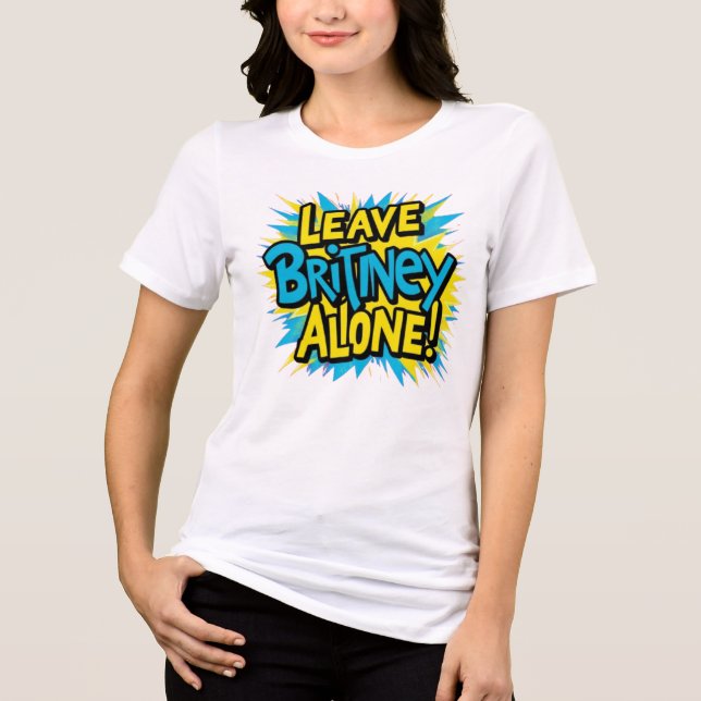 T-shirt En Tri-matière Laissez Britney tranquille ! (Recto)