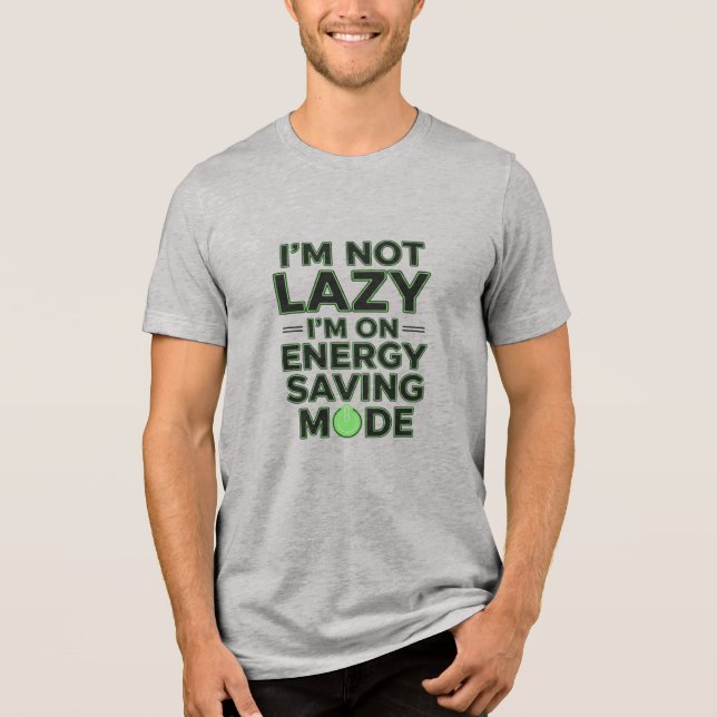 T-shirt En Tri-matière Lazy Energy Saving Mode Slogan T-Shirt (Recto)