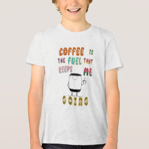 T-shirt En Tri-matière Le Café Est Le Carburant Qui M'Emmène