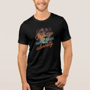 T-shirt En Tri-matière Le courage surpasse l'adversité   Citation Motivat