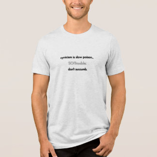 T-shirt En Tri-matière le cynisme est un poison lent...