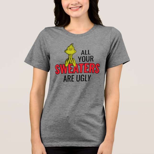T-shirt En Tri-matière Le Grinch | Tous vos pulls sont laids (Recto)