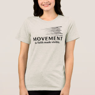 T-shirt En Tri-matière Le Mouvement Est La Foi Rendue Visible