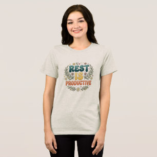 T-shirt En Tri-matière Le repos est productif Inspiration pour les soin