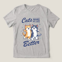 Les chats rendent ma vie meilleure – T‑Shirt pour