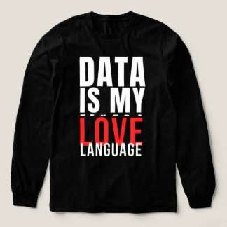 T-shirt En Tri-matière Les données sont mon langage amoureux - Drôle de s