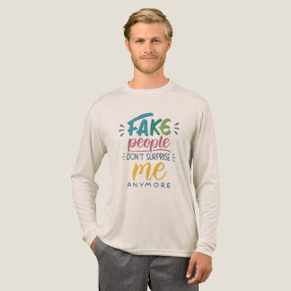 T-shirt En Tri-matière Les faux gens ne me surprennent plus