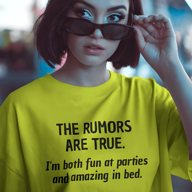 T-shirt En Tri-matière Les rumeurs sont vraies" Parti drôle et audacieux (Funny party shirt with bold text – great for outgoing personalities and confident vibes)
