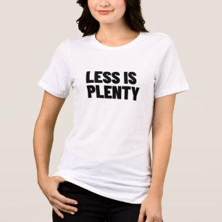 T-shirt En Tri-matière Less Is Plenty Minimalist Streetwear Typography