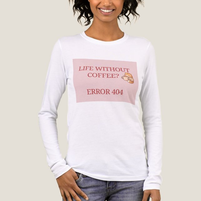 T-shirt En Tri-matière Life Without Coffee? Error 404 – Funny Coffee Love (Recto)