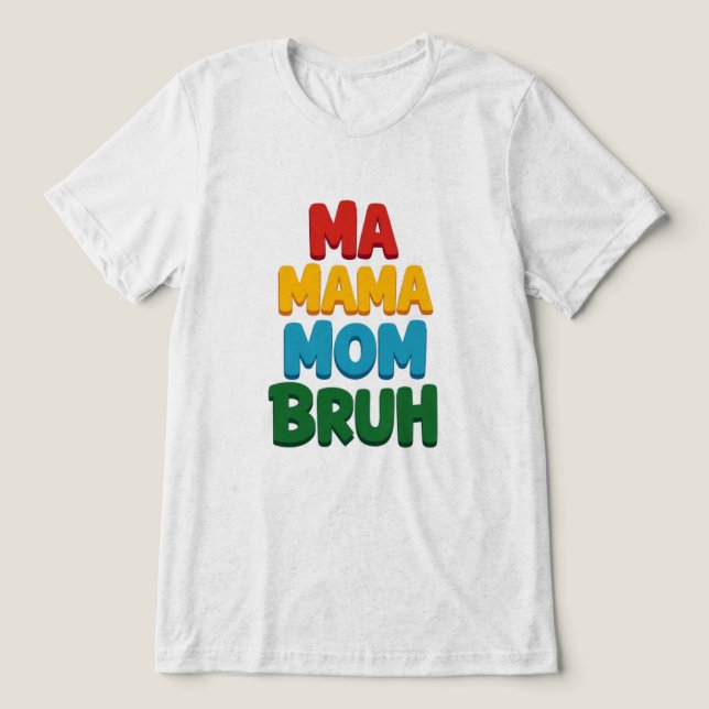 T-shirt En Tri-matière Ma Mama Maman Bruh Citation Drôle (Design Recto)